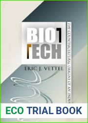 Biotech: The Countercultural Origins of an Industry (Politics and Culture in Modern America)
