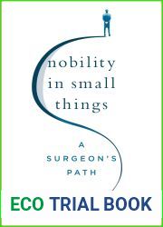 Nobility in Small Things: A Surgeon|s Path