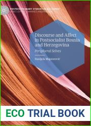 Discourse and Affect in Postsocialist Bosnia and Herzegovina: Peripheral Selves (Postdisciplinary Studies in Discourse)