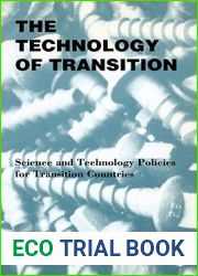 The Technology of Transition: Science and Technology Policies for Transition Countries (Central European University Press Book)