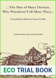 The Man of Many Devices, Who Wandered Full Many Ways: Festschrift in Honor of Janos M. Bak