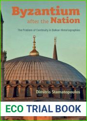 Byzantium after the Nation: The Problem of Continuity in Balkan Historiographies