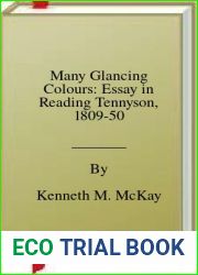 Many Glancing Colours: Essay in Reading Tennyson, 1809-50