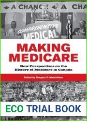 Making Medicare: New Perspectives on the History of Medicare in Canada (The Institute of Public Administration of Canada Series in Public Management and Governance)