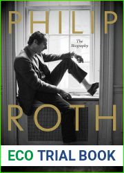 Philip Roth: The Biography