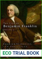 The Life of Benjamin Franklin, Volume 3: Soldier, Scientist, and Politician, 1748-1757