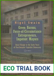 Green Barons, Force-of-Circumstance Entrepreneurs, Impotent Mayors: Rural Change in the Early Years of Post-Socialist Capitalist Democracy