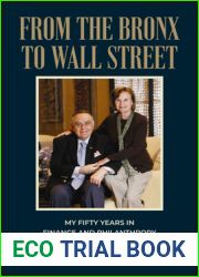 From The Bronx To Wall Street: My Fifty Years in Finance and Philanthropy