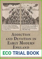 Addiction and Devotion in Early Modern England (Haney Foundation Series)