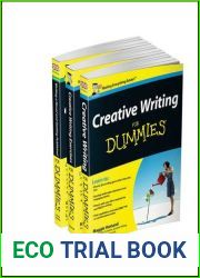 Creative Writing For Dummies Collection- Creative Writing For Dummies Writing a Novel and Getting Published For Dummies 2e Creative Writing Exercises FD