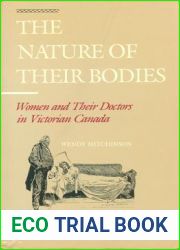 The Nature of their Bodies: Women and their Doctors in Victorian Canada