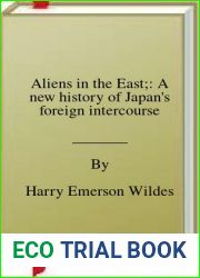 Aliens in the East;: A new history of Japan|s foreign intercourse