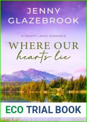 Where Our Hearts Lie (Trinity Lakes Romance)