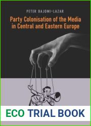 Party Colonisation of the Media in Central and Eastern Europe