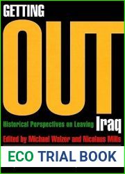 Getting Out: Historical Perspectives on Leaving Iraq (A Dissent Book)