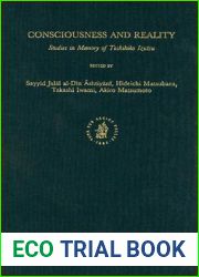 Consciousness and Reality: Studies in Memory of Toshihilo Izutsu (Islamic Philosophy, Theology, and Science)