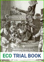 Black Cosmopolitanism: Racial Consciousness and Transnational Identity in the Nineteenth-Century Americas (Rethinking the Americas)