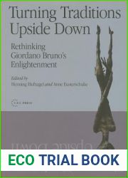 Turning Traditions Upside Down: Rethinking Giordano Bruno|s Enlightenment