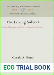 The Loving Subject: Desire, Eloquence, and Power in Romanesque France (Anniversary Collection)