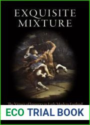 Exquisite Mixture: The Virtues of Impurity in Early Modern England (Haney Foundation Series)