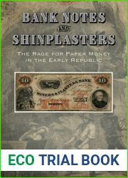 Bank Notes and Shinplasters: The Rage for Paper Money in the Early Republic