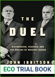 The Duel: Diefenbaker, Pearson and the Making of Modern Canada