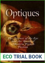 Optiques: The Science of the Eye and the Birth of Modern French Fiction (Critical Authors and Issues)