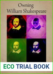 Owning William Shakespeare: The King|s Men and Their Intellectual Property (Material Texts)