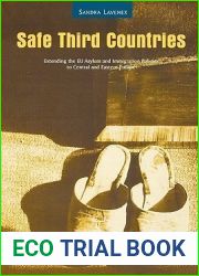 Safe Third Countries: Extending the EU Asylum and Immigration Policies to Central and Eastern Europe