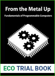 From the Metal Up: Fundamentals of Programmable Computers