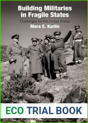 Building Militaries in Fragile States: Challenges for the United States