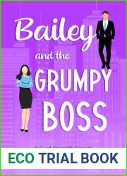 Bailey and the Grumpy Boss: A Sweet Romantic Comedy
