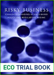 Risky Business: Canada|s Changing Science-Based Policy and Regulatory Regime (Studies in Comparative Political Economy and Public Policy)