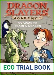 97 Ways to Train a Dragon (Dragon Slayers| Academy, #9)