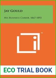Jay Gould: His Business Career, 1867-1892