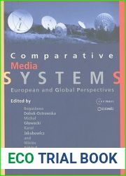 Comparative Media Systems: European and Global Perspectives