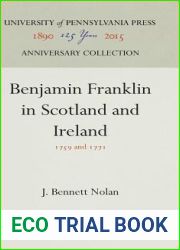 Benjamin Franklin in Scotland and Ireland: 1759 and 1771 (Anniversary Collection)
