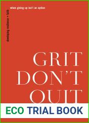 Grit Don|t Quit: Developing Resilience and Faith When Giving Up Isn|t an Option