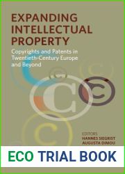 Expanding Intellectual Property: Copyrights and Patents in 20th Century Europe and beyond