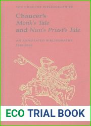 Chaucer|s Monk|s Tale and Nun|s Priest|s Tale: An Annotated Bibliography (Chaucer Bibliographies)