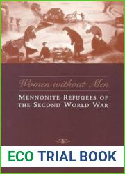 Women Without Men: Mennonite Refugees of the Second World War (Studies in Gender and History)
