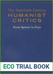 Twentieth-Century Humanist Critics: From Spitzer to Frye (Heritage)