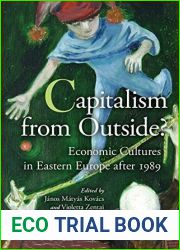 Capitalism from Outside?: Economic Cultures in Eastern Europe after 1989
