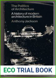 The politics of architecture: A history of modern architecture in Britain