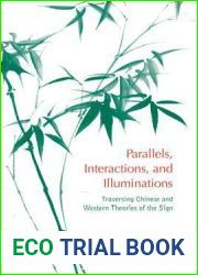 Parallels, Interactions, and Illuminations: Traversing Chinese and Western Theories of the Sign (Toronto Studies in Semiotics and Communication)