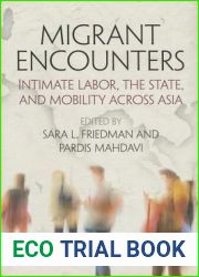 Migrant Encounters: Intimate Labor, the State, and Mobility Across Asia