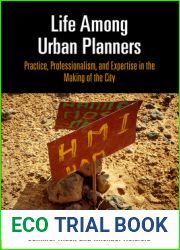 Life Among Urban Planners: Practice, Professionalism, and Expertise in the Making of the City