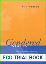 Gendered States: Women, Unemployment Insurance, and the Political Economy of the Welfare State in Canada, 1945-1997 (Studies in Comparative Political Economy and Public Policy)