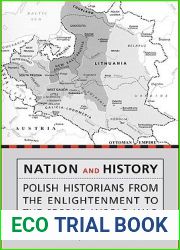 Nation and History: Polish Historians from the Enlightenment to the Second World War (Heritage)