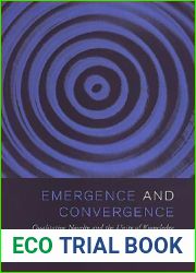 Emergence and Convergence: Qualitative Novelty and the Unity of Knowledge (Toronto Studies in Philosophy)